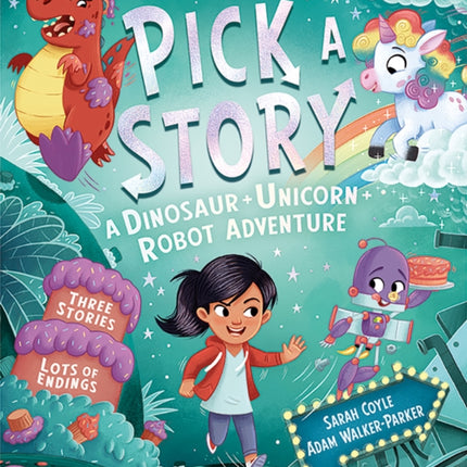 Pick a Story: A Dinosaur Unicorn Robot Adventure (Pick a Story)