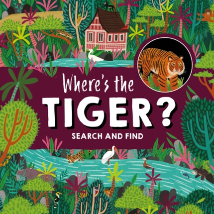 Where’s the Tiger?: Search and Find Book