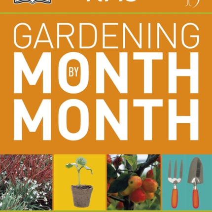 RHS Gardening Month by Month: What to Do When in the Garden