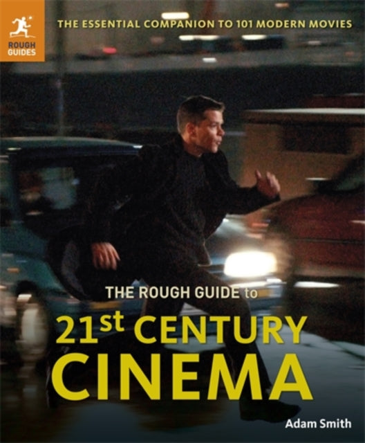 The Rough Guide to 21st Century Cinema The Essential Companion to 101 Modern Movies by Smith Adam  AUTHOR  Oct012012 Paperback