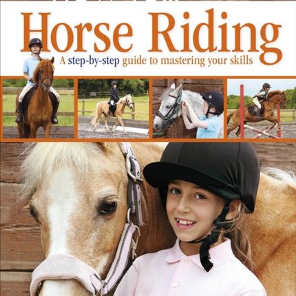 How To...Horse Riding: A Step-by-Step Guide to Mastering Your Skills