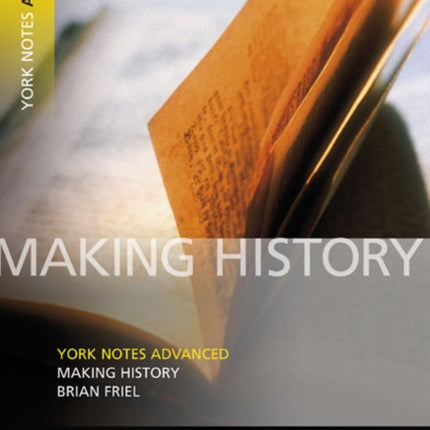 Making History York Notes Advanced  everything