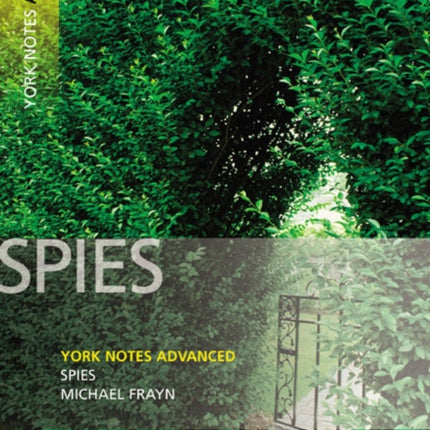 Spies York Notes Advanced everything you need to