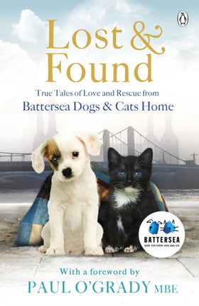 Lost and Found: True tales of love and rescue from Battersea Dogs & Cats Home