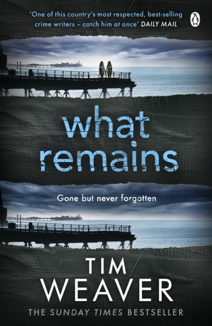 What Remains: The unputdownable thriller from author of Richard & Judy thriller No One Home