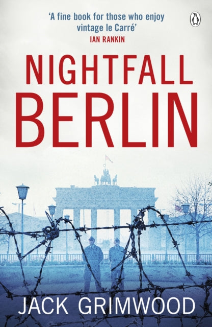 Nightfall Berlin: ‘For those who enjoy vintage Le Carre’ Ian Rankin