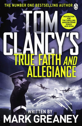 Tom Clancy's True Faith and Allegiance: INSPIRATION FOR THE THRILLING AMAZON PRIME SERIES JACK RYAN