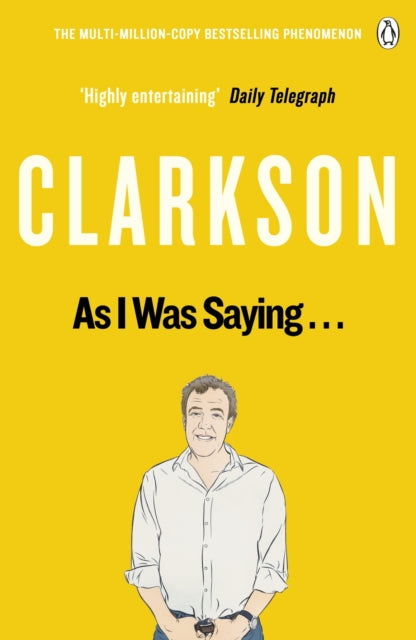 As I Was Saying . . .: The World According to Clarkson Volume 6