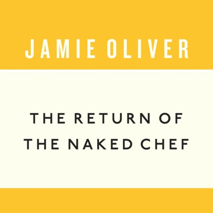 The Return of the Naked Chef