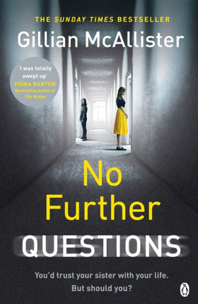 No Further Questions: You'd trust your sister with your life. But should you? The compulsive thriller from the Sunday Times bestselling author