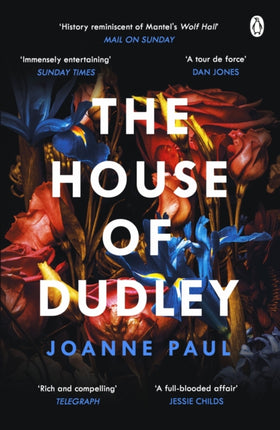 The House of Dudley: A New History of Tudor England. A TIMES Book of the Year 2022