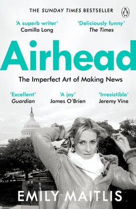 Airhead: The Imperfect Art of Making News