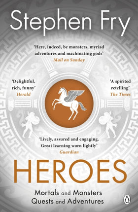 Heroes: The myths of the Ancient Greek heroes retold