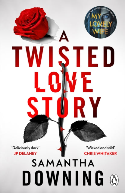 A Twisted Love Story: The deliciously dark and gripping new thriller from the bestselling author of My Lovely Wife