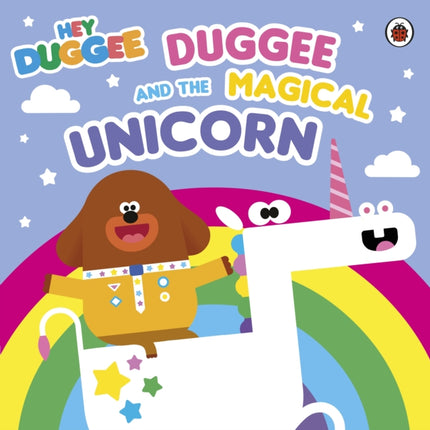 Hey Duggee Duggee and the Magical Unicorn