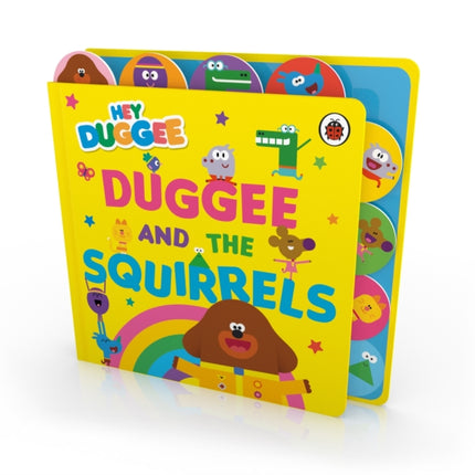 Hey Duggee: Duggee and the Squirrels: Tabbed Board Book