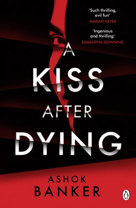 A Kiss After Dying: ‘An addictive thriller in which revenge is a dish best served deliciously cold’ T.M. LOGAN