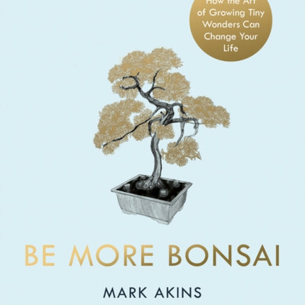 Be More Bonsai