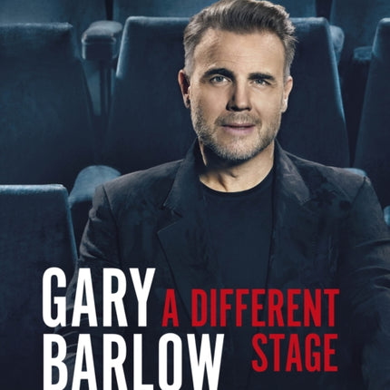 A Different Stage: The remarkable and intimate life story of Gary Barlow told through music