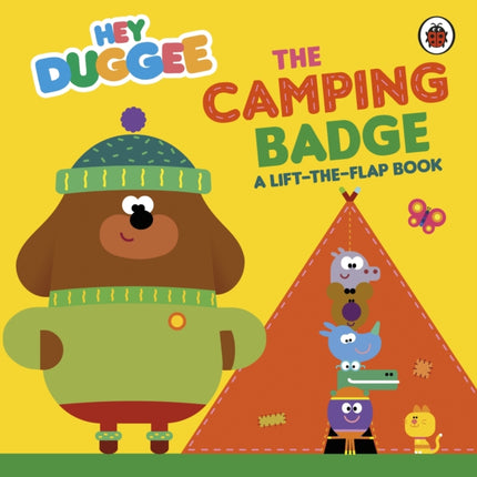 Hey Duggee: The Camping Badge: A Lift-the-Flap Book