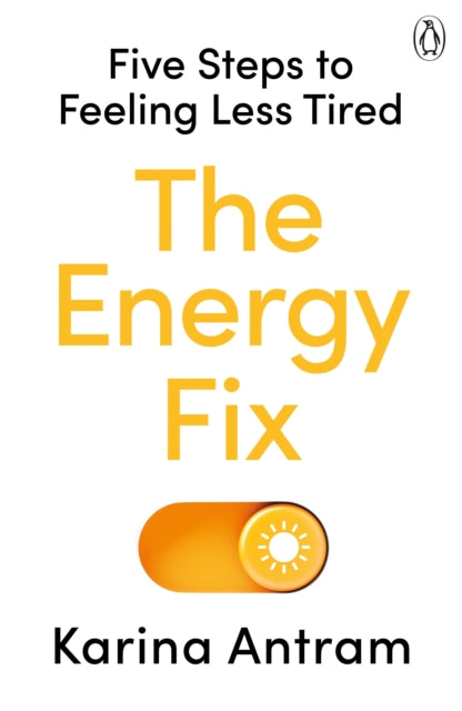 The Energy Fix: Five Steps to Feeling Less Tired