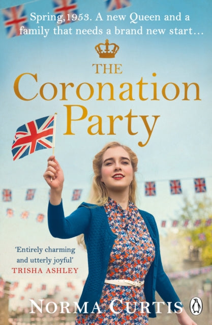 The Coronation Party: The heart-warming and uplifting new saga for fans of Nancy Revell