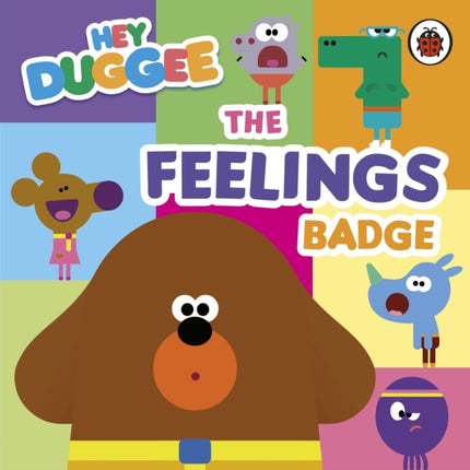 Hey Duggee The Feelings Badge