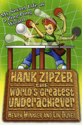 Hank Zipzer My Secret Life as a Pingpong Wizard