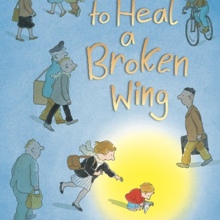 How to Heal a Broken Wing