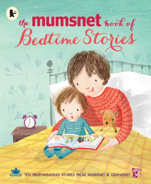 The Mumsnet Book of Bedtime Stories: Ten Prize-winning Stories from Mumsnet and Gransnet