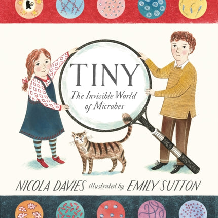 Tiny: The Invisible World of Microbes