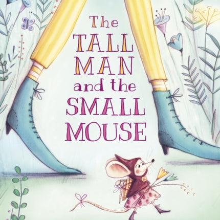 The Tall Man and the Small Mouse