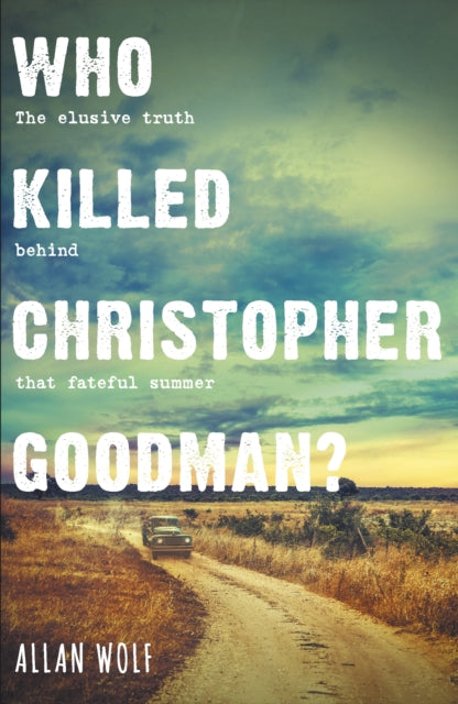 Who Killed Christopher Goodman?: Based on a True Crime