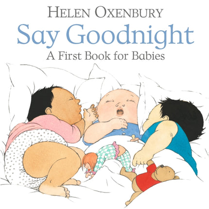 Say Goodnight: A First Book for Babies