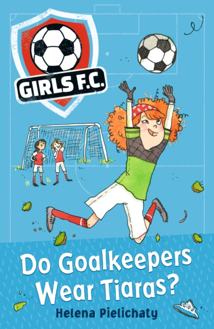 Girls FC 1 Do Goalkeepers Wear Tiaras