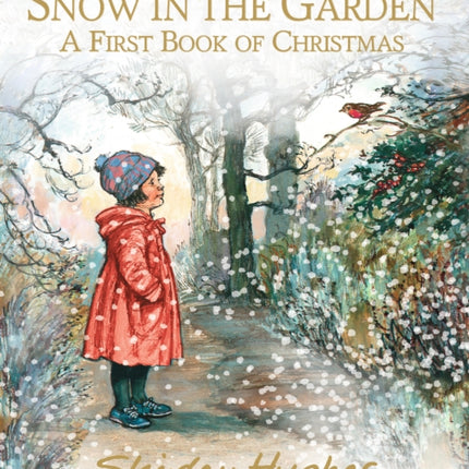 Snow in the Garden: A First Book of Christmas