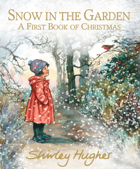 Snow in the Garden: A First Book of Christmas