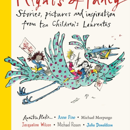 Flights of Fancy: Stories, pictures and inspiration from ten Children's Laureates