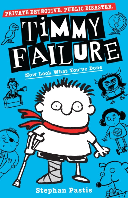 Timmy Failure: Now Look What You've Done