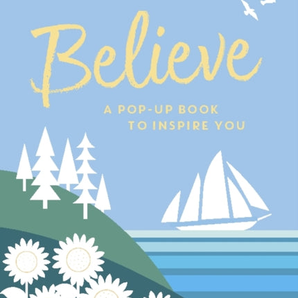 Believe: A Pop-up Book to Inspire You