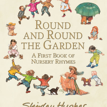 Round and Round the Garden: A First Book of Nursery Rhymes