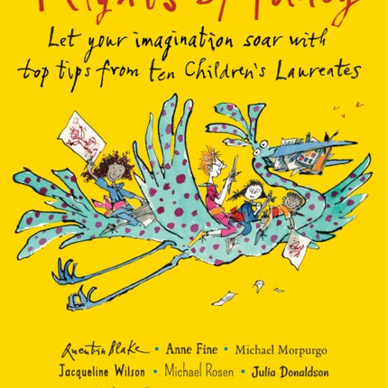 Flights of Fancy: Stories, Pictures and Inspiration from Ten Children's Laureates: Let your imagination soar with top tips from ten children's laureates