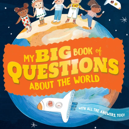 My Big Book of Questions About the World (with all the Answers, too!)