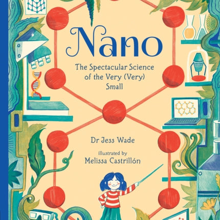 Nano: The Spectacular Science of the Very (Very) Small