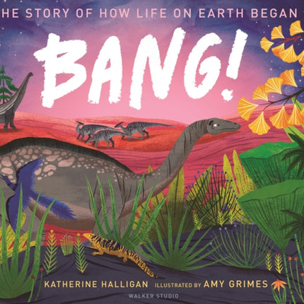 BANG! The Story of How Life on Earth Began