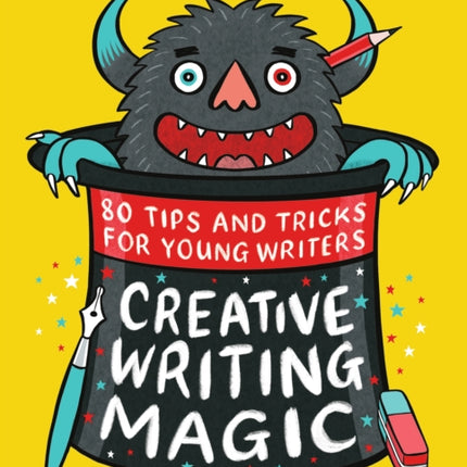 Creative Writing Magic 80 Tips and Tricks for Young Writers