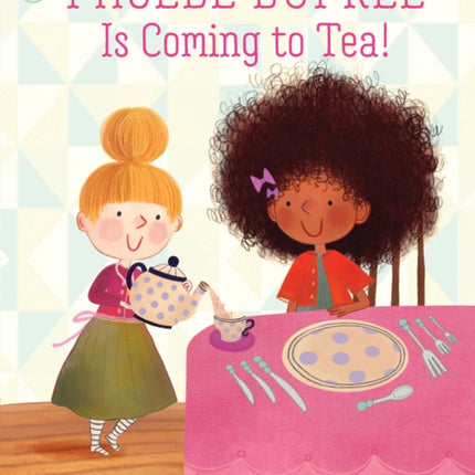 Phoebe Dupree Is Coming to Tea!