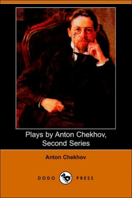 Plays by Anton Chekhov Second Series