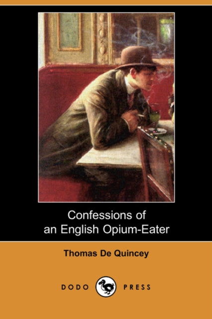 Confessions of an English OpiumEater Dodo Press