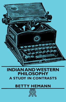Indian and Western Philosophy  A Study in Contrasts